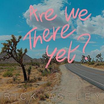 瑞克艾斯里 / Are We There Yet?